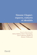 Simone Chaput : espaces, cultures et identités